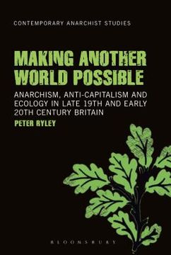 portada making another world possible: anarchism, anti-capitalism and ecology in late 19th and early 20th century britain (en Inglés)