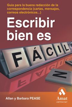 portada Escribir Bien es Fácil: Guía Para la Buena Redacción de la Correspondencia (Cartas, Mensajes, E-Mails. ) (in Spanish)