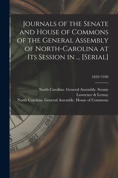 portada Journals of the Senate and House of Commons of the General Assembly of North-Carolina at Its Session in ... [serial]; 1829/1930 (in English)