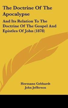 portada the doctrine of the apocalypse: and its relation to the doctrine of the gospel and epistles of john (1878) (en Inglés)