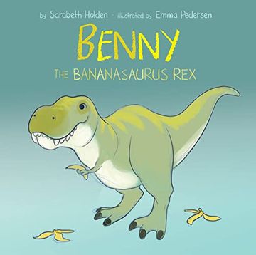 portada Benny the Bananasaurus rex (en Inglés)