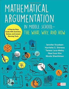portada Mathematical Argumentation in Middle School-The What, Why, and How: A Step-by-Step Guide With Activities, Games, and Lesson Planning Tools (Corwin Mathematics Series)