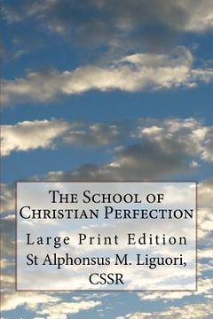 portada The School of Christian Perfection: Large Print Edition (in English)
