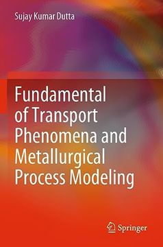portada Fundamental of Transport Phenomena and Metallurgical Process Modeling