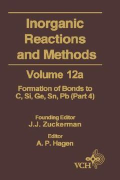 portada inorganic reactions and methods, the formation of bonds to elements of group ivb (c, si, ge, sn, pb) (part 4) (en Inglés)