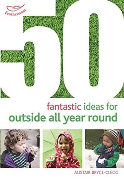 portada 50 Fantastic Ideas for Outside All Year Round