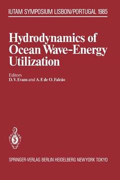 portada hydrodynamics of ocean wave-energy utilization: iutam symposium lisbon/portugal 1985 (en Inglés)