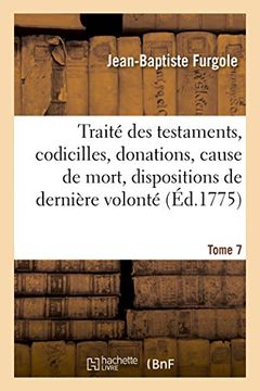 portada Traite Des Testaments, Codicilles, Donations, Cause de Mort, Dispositions de Derniere Volonte Tome 7 (Sciences Sociales) (French Edition)