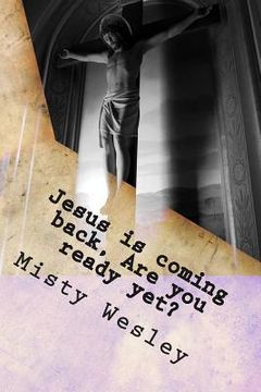 portada Jesus is coming back, Are you ready yet? (en Inglés)