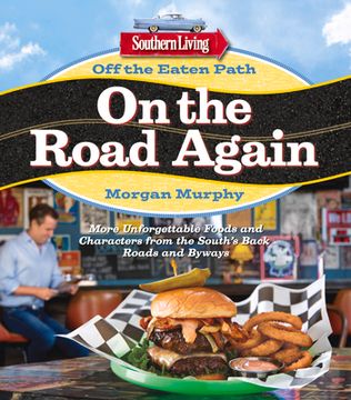portada Southern Living Off the Eaten Path: On the Road Again: More Unforgettable Foods and Characters from the South's Back Roads and Byways