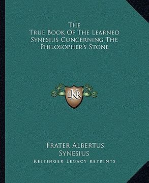 portada the true book of the learned synesius concerning the philosopher's stone