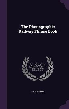 portada The Phonographic Railway Phrase Book (en Inglés)