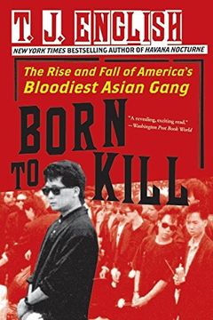 portada Born to Kill: The Rise and Fall of America's Bloodiest Asian Gang (en Inglés)