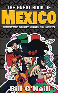portada The Great Book of Mexico: Interesting Stories, Mexican History & Random Facts About Mexico (History & fun Facts) (in English)