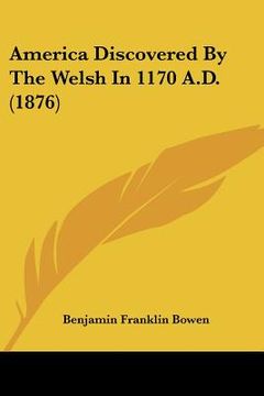 portada america discovered by the welsh in 1170 a.d. (1876) (in English)