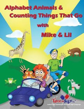 portada Alphabet Animals & Counting Things That Go With Mike & Lil (in English)