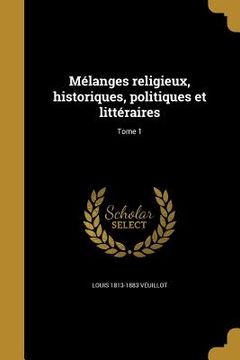 portada Mélanges religieux, historiques, politiques et littéraires; Tome 1 (en Francés)