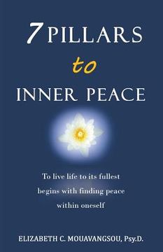 portada 7 Pillars to Inner Peace: To live life to its fullest begins with finding peace within oneself (en Inglés)