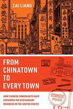 portada From Chinatown to Every Town: How Chinese Immigrants Have Expanded the Restaurant Business in the United States (en Inglés)