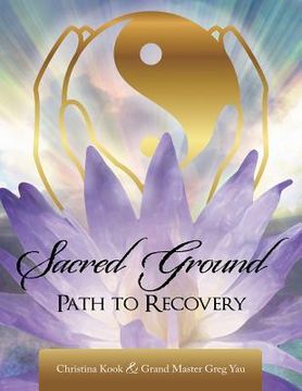 portada Sacred Ground,: Path to Recovery (en Inglés)