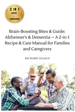 portada Brain-Boosting Bites & Guide: Navigating Memory Care with Nutritious Cookbook and Proactive Strategies - The Complete Roadmap for Enhancing Cognitiv (in English)