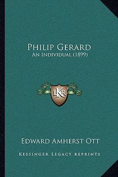 portada philip gerard: an individual (1899) (en Inglés)