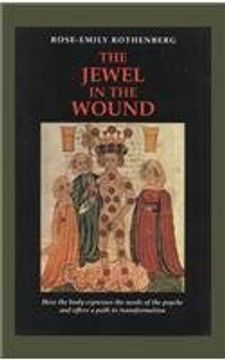 portada The Jewel in the Wound: How the Body Expresses the Needs of the Psyche and Offers a Path to Transformation