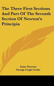 portada the three first sections and part of the seventh section of newton's principia (en Inglés)