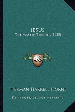 portada jesus: the master teacher (1920) (en Inglés)