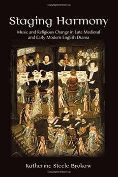 portada Staging Harmony: Music and Religious Change in Late Medieval and Early Modern English Drama