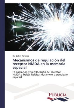 portada Mecanismos de Regulacion del Receptor Nmda En La Memoria Espacial