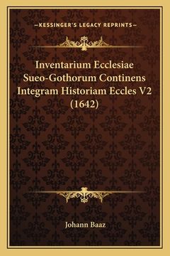 portada Inventarium Ecclesiae Sueo-Gothorum Continens Integram Historiam Eccles V2 (1642) (en Latin)