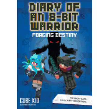 portada Diary of an 8-Bit Warrior: Forging Destiny: An Unofficial Minecraft Adventure (en Inglés)