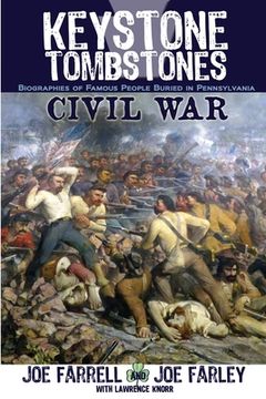 portada Keystone Tombstones Civil War: Biographies of Famous People Buried in Pennsylvania (in English)