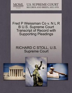 portada fred p weissman co v. n l r b u.s. supreme court transcript of record with supporting pleadings (en Inglés)