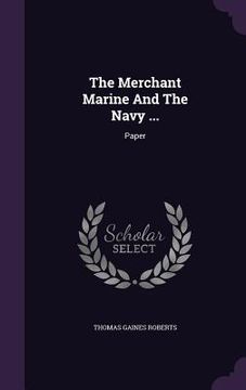 portada The Merchant Marine And The Navy ...: Paper (en Inglés)