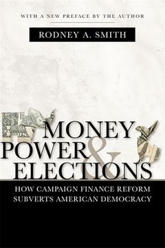 portada Money, Power, and Elections: How Campaign Finance Reform Subverts American Democracy (in English)