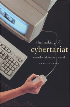 portada The Making of a Cybertariat: Virtual Work in a Real World (in English)