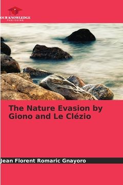 portada The Nature Evasion by Giono and Le Clézio (en Inglés)