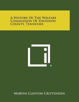 portada A History of the Welfare Commission of Davidson County, Tennessee (en Inglés)