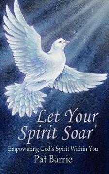 portada let your spirit soar: empowering god's spirit within you (en Inglés)