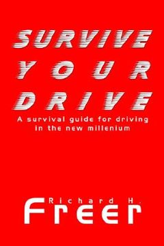portada survive your drive: a survival guide for driving in the new millenium (in English)