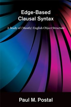 portada Edge-Based Clausal Syntax - a Study of (Mostly) English Object Structure (The mit Press) (in English)