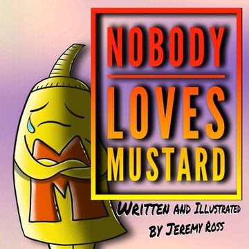 portada Nobody Loves Mustard (en Inglés)