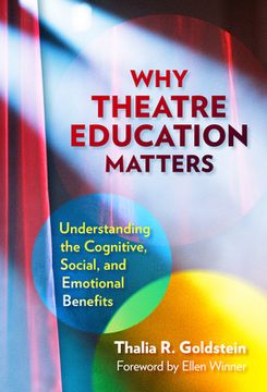 portada Why Theatre Education Matters: Understanding Its Cognitive, Social, and Emotional Benefits (in English)