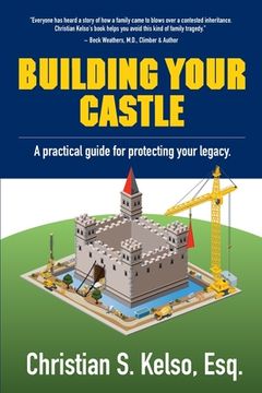 portada Building Your Castle: A practical guide for protecting your legacy. (en Inglés)