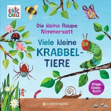 portada Die Kleine Raupe Nimmersatt - Viele Kleine Krabbeltiere: Klippklapp-Buch (en Alemán)