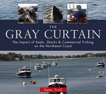 portada The Gray Curtain: The Impact of Seals, Sharks, and Commercial Fishing on the Northeast Coast