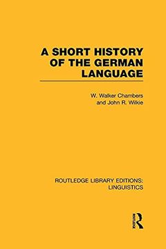 portada A Short History of the German Language (Rle Linguistics e: Indo-European Linguistics)