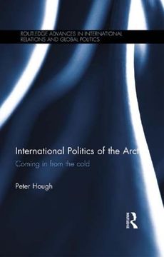 portada International Politics of the Arctic: Coming in from the Cold (en Inglés)